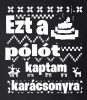 Zsozéatya - "Ezt a pólót kaptam Karácsonyra" - Fekete, XL